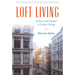 Loft Living: Culture and Capital in Urban Change