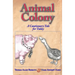 Animal Colony: A cautionary tale for today