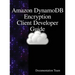 "Amazon DynamoDB Encryption Client Developer Guide