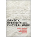 Identity, Hybridity and Cultural Home: Chinese Migrants and Diaspora in Multicultural Societies