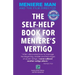 Meniere Man. The Self-Help Book For Meniere's Vertigo.