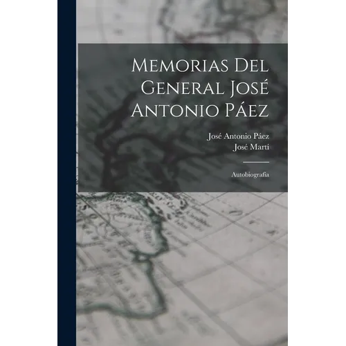 Memorias del general José Antonio Páez: Autobiografía