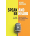 Speak and Be Heard: 101 Vocal Exercises for Professionals, Public Speakers and Voice Actors