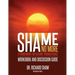 Shame No More Workbook and Discussion Guide