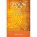 Growing Old: The Spiritual Dimensions of Ageing