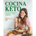 Cocina Keto: 100 Recetas Tradicionales Adaptadas a la Dieta Cetogénica / The Keto Kitchen: 100 Traditional Recipes Modified for the Ketogenic Diet