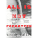 All Is Not Forgotten