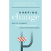Shaping Change: How to Respond When Life Disrupts Your Retirement Plan
