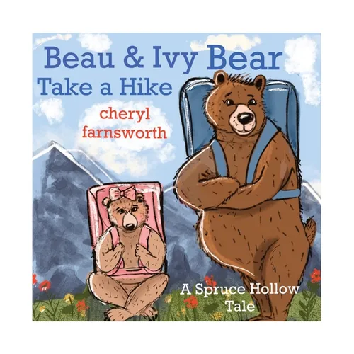 Beau & Ivy Bear Take a Hike
