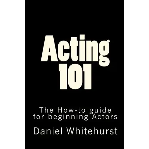 Acting 101: The How-to guide for beginning Actors