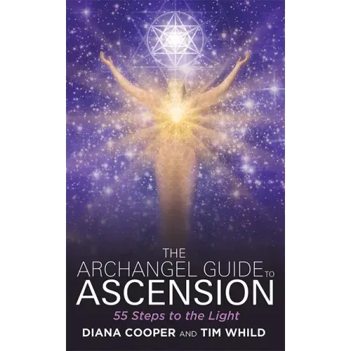 The Archangel Guide to Ascension: 55 Steps to the Light
