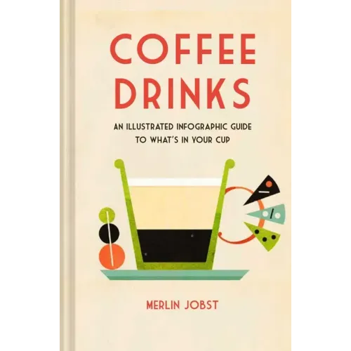 Coffee Drinks: An Illustrated Infographic Guide to What's in Your Cup