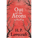 Out of the Aeons (Fantasy and Horror Classics);With a Dedication by George Henry Weiss