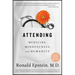 Attending: Medicine, Mindfulness, and Humanity