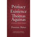 The Primacy of Existence in Thomas Aquinas: A Commentary in Thomistic Metaphysics