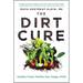 The Dirt Cure: Healthy Food, Healthy Gut, Happy Child