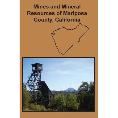 Mines and Mineral Resources of Mariposa County, California