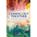 Coming Out Together - Memoirs on the LGBTQ+ Experience