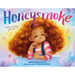 Honeysmoke: A Story of Finding Your Color