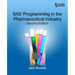 SAS Programming in the Pharmaceutical Industry, Second Edition