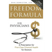 Freedom Formula for Physicians: A Prescription for First-Class Financial Health for Doctors