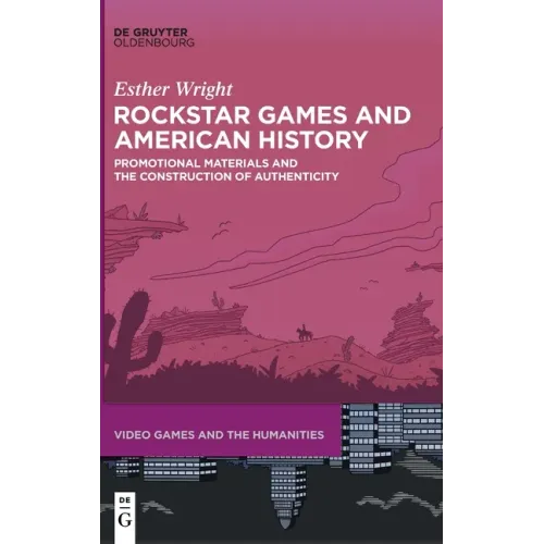 Rockstar Games and American History: Promotional Materials and the Construction of Authenticity