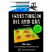 Investing in Oil and Gas (Sixth Edition): A Handbook for Direct Investing in Oil and Gas Well Drilling Ventures