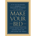 Make Your Bed: Little Things That Can Change Your Life...and Maybe the World