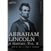 Abraham Lincoln: A History, Vol.X (in 10 Volumes)