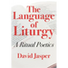 The Language of Liturgy: A Ritual Poetics