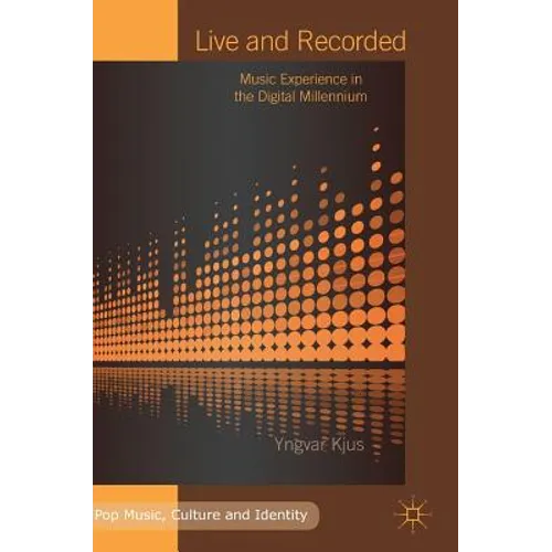 Live and Recorded: Music Experience in the Digital Millennium
