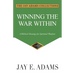 Winning the War Within: A Biblical Strategy for Spiritual Warfare