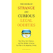 The Book of Strange and Curious Legal Oddities: Pizza Police, Illicit Fishbowls, and Other Anomalies of theLaw That Make Us AllUnsuspecting Criminals