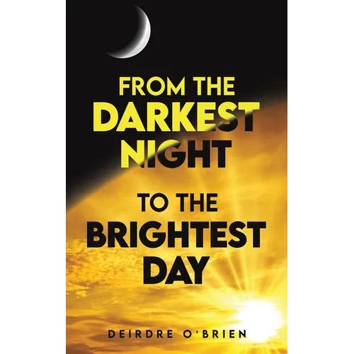From the Darkest Night to the Brightest Day