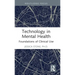 Technology in Mental Health: Foundations of Clinical Use