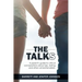 The Talks: A Parent's Guide to Critical Conversations about Sex, Dating, and Other Unmentionables