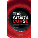 The Artist's Curse: On Being an Artist: Navigating the Art Market and the Art World.