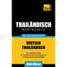 Wortschatz Deutsch-Thailändisch für das Selbststudium - 3000 Wörter