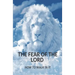 The Fear of the Lord: How Do I Walk in It?