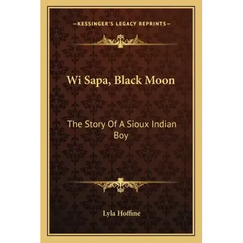 Wi Sapa, Black Moon: The Story Of A Sioux Indian Boy