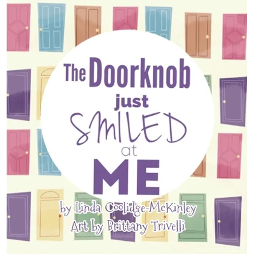 The Doorknob Just Smiled at Me