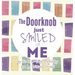 The Doorknob Just Smiled at Me