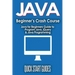 JAVA for Beginner's Crash Course: Java for Beginners Guide to Program Java, jQuery, & Java Programming