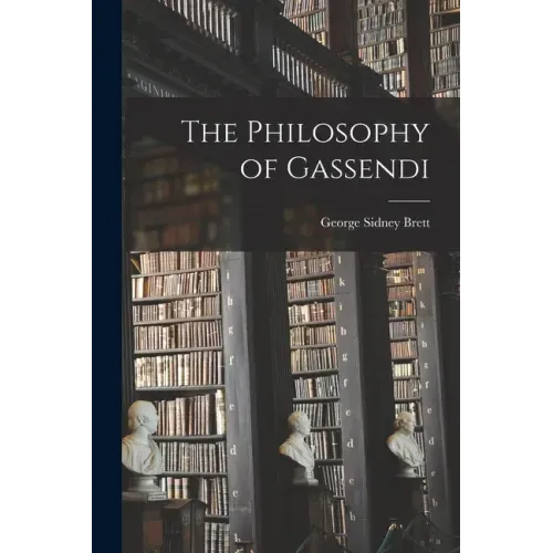 The Philosophy of Gassendi [microform]