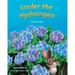 Under the Hydrangea (Mom's Choice Award Gold Recipient 2023)