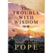The Trouble With Wisdom