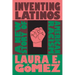 Inventing Latinos: A New Story of American Racism