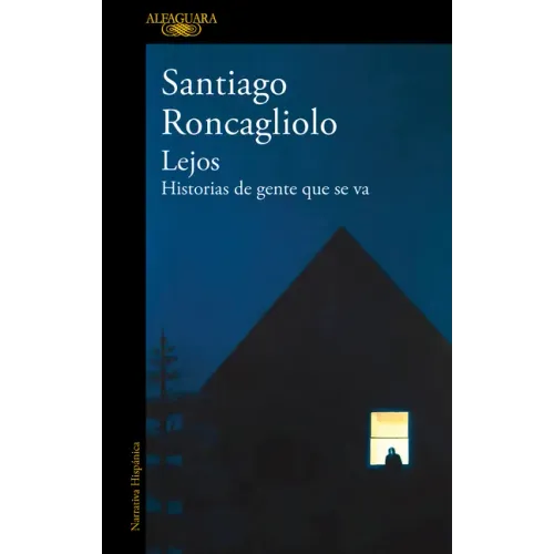 Lejos. Historias de Gente Que Se Va / Far Away. Stories of People Who Leave