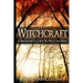 Witchcraft: A Beginner's Guide To Wiccan Ways: Symbols, Witch Craft, Love Potions Magick, Spell, Rituals, Power, Wicca, Witchcraft