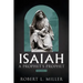 Isaiah-- A Prophet's Prophet Vol. 2